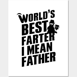 Worlds Best Farter I Mean Father Best Dad Posters and Art